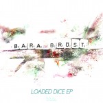BARA BRÖST - LOADED DICE EP-COVER_web