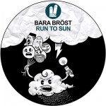 bara-brost_artworks_run-to-sun-ep